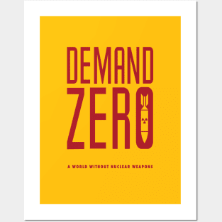 Demand Zero: A World Without Nuclear Weapons Posters and Art